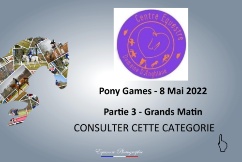 Pony Games - Grands Matin - 08/05/2022